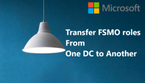 Transfer FSMO Roles from One DC to Another