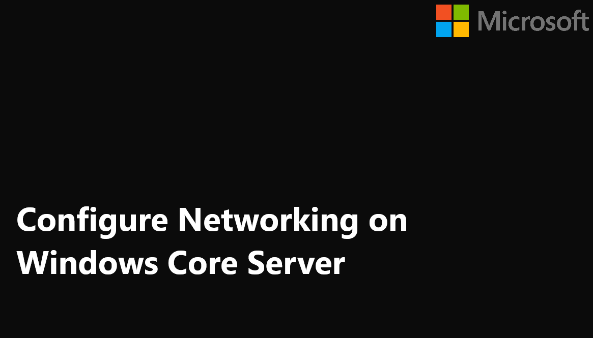 Configuring Network on a Windows Server Core | Know IT Like Pro