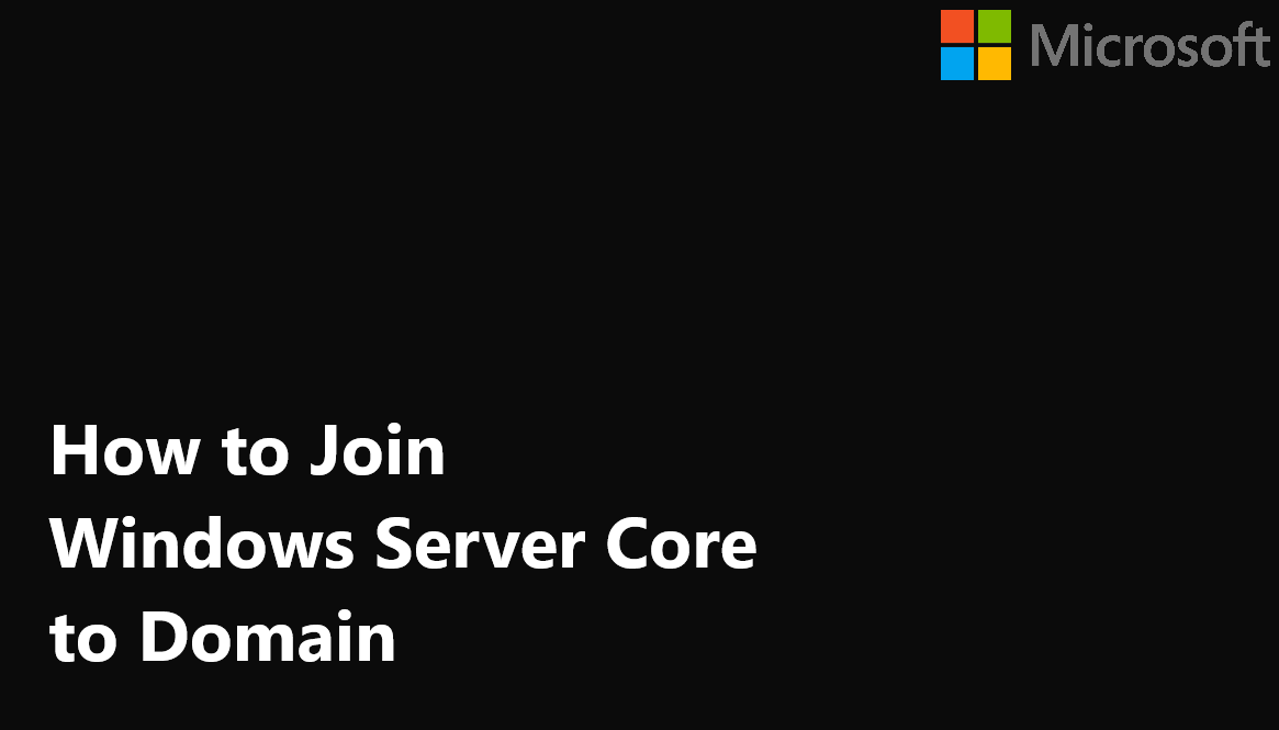 How to Join Windows Server Core to Domain Know IT Like Pro