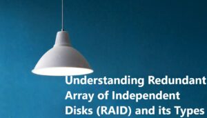 Read more about the article Understanding RAID and its Types